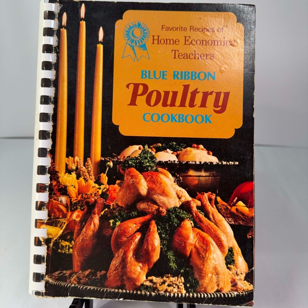 Blue Ribbon Poultry Cookbook 1973 Home Economics Teachers 500+ Recipes